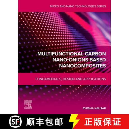 【3-4周达】Multifunctional Carbon Nano-Onions Based Nanocomposites: Fundamentals, Design and Applicat... [9780443450181]