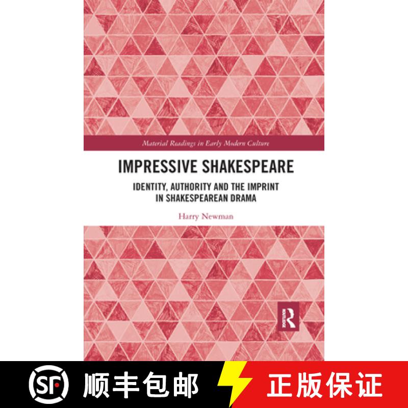 【3-4周达】Impressive Shakespeare: Identity, Authority and the Imprint in Shakespearean Drama [9780367731854]