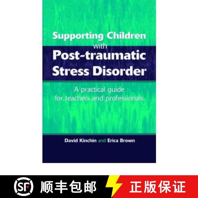 【3-4周达】Supporting Children with Post Tramautic Stress Disorder: A Practical Guide for Teachers an... [9781853467271]