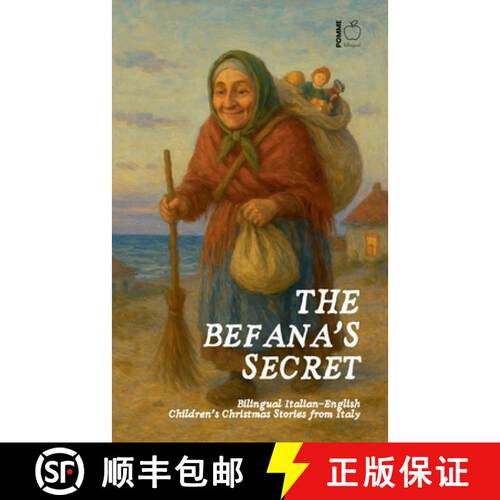 【3-4周达】The Befana's Secret: Bilingual Italian-English Children's Christmas Stories from Italy [9798231034277]