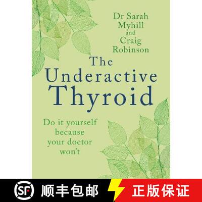 【3-4周达】The Underactive Thyroid: Do It Yourself Because Your Doctor Won't [9781781612354]