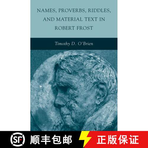 【3-4周达】精装 Names, Proverbs, Riddles, and Material Text in Robert Frost [9780230102651]