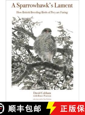 【3-4周达】A Sparrowhawk`s Lament – How British Breeding Birds of Prey Are Faring [9780691175720]