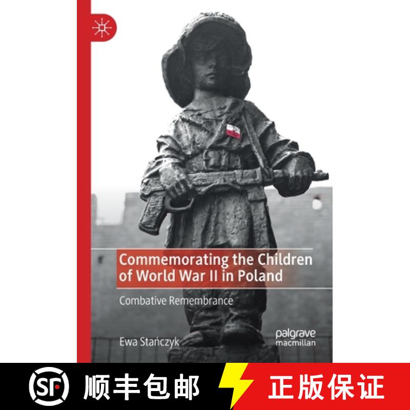 【3-4周达】Commemorating the Children of World War II in Poland : Combative Remembrance [9783030322649]