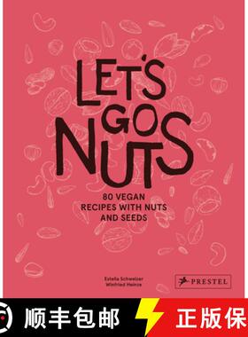 【3-4周达】Let's Go Nuts: 80 Vegan Recipes with Nuts and Seeds [9783791388373]