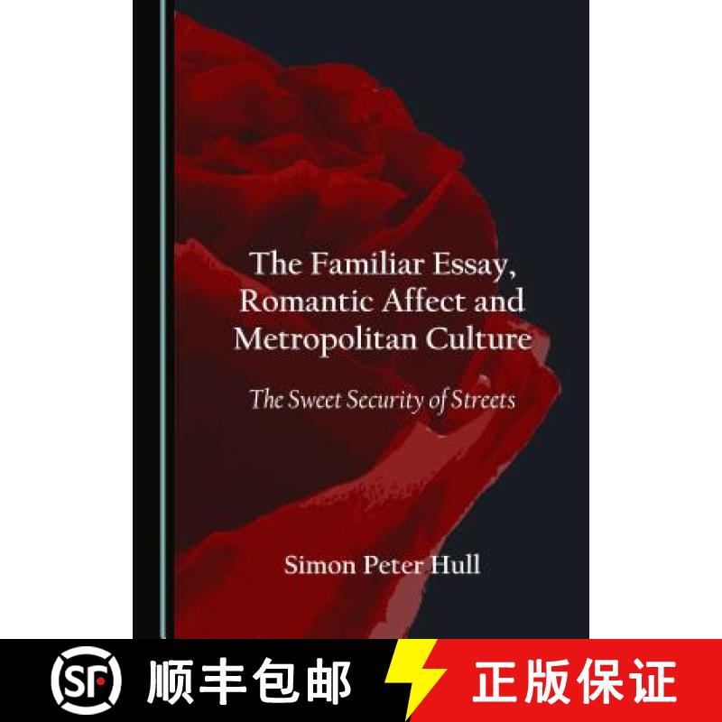 预订 The Familiar Essay, Romantic Affect and Metropolitan Culture : The Sweet Security of Streets [9781527505650]