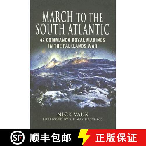 【3-4周达】March to the South Atlantic: 42 Commando Royal Marines in the Falklands War: 42 Commando R... [9781844156276]