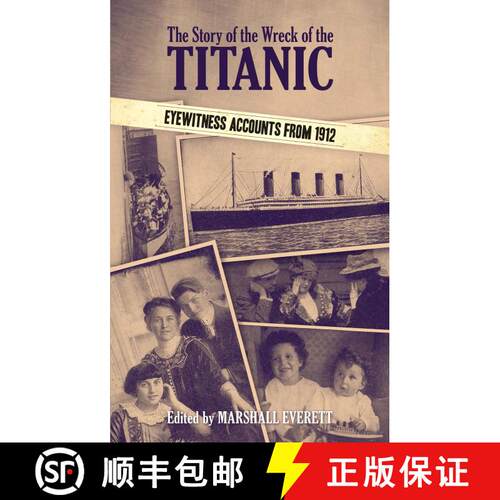 预订 The Story of the Wreck of the Titanic: Eyewitness Accounts from 1912 [9780486485874]