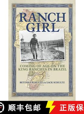 预订 Ranch Girl: Coming of Age on the King Ranches of Brazil [9780875658384]