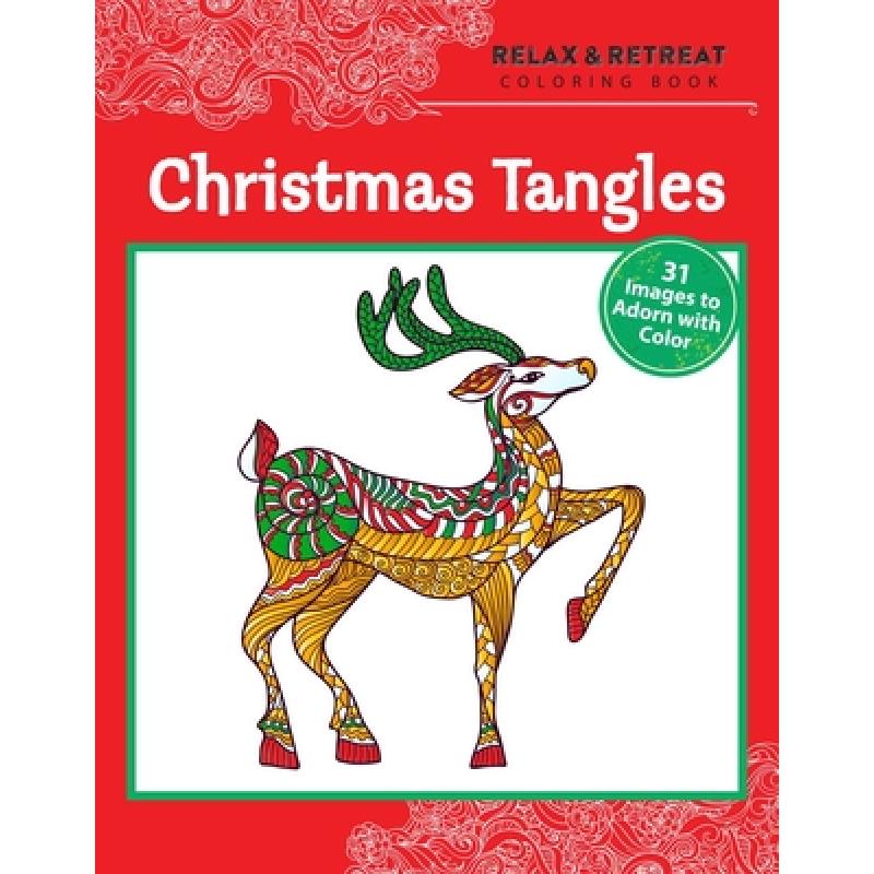 【4周达】Relax and Retreat Coloring Book: Christmas Tangles: 31 Images to Adorn with Color[9781631581267]-封面