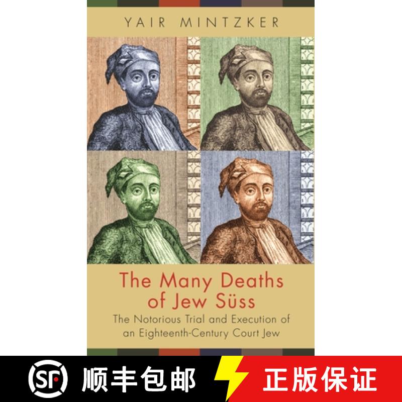 【3-4周达】The Many Deaths of Jew Süss: The Notorious Trial and Execution of an Eighteenth-Century C... [9780691192734]