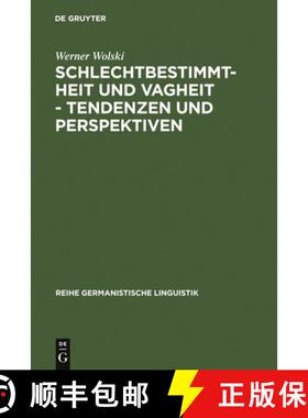 【3-4周达】Schlechtbestimmtheit und Vagheit - Tendenzen und Perspektiven：methodologische Untersuchun... [9783484104129]