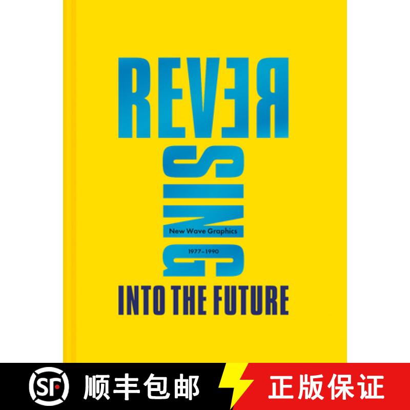 【3-4周达】Reversing Into the Future: New Wave Graphics 1977 - 1990 [9781911663959]