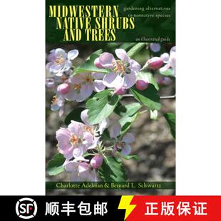 【3-4周达】精装 Midwestern Native Shrubs and Trees: Gardening Alternatives to Nonnative Species: An I... [9780821421666]