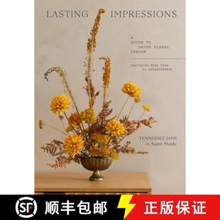 【3-4周达】Lasting Impressions: A Guide to Dried Floral Design Featuring More Than 50 Arrangements [9781648294044]