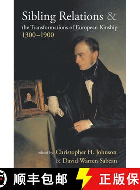 【3-4周达】Sibling Relations and the Transformations of European Kinship, 1300-1900 [9781845457693]
