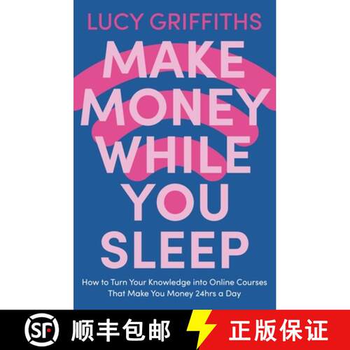【3-4周达】Make Money While You Sleep: How to Turn Your Knowledge Into Online Courses That Make You M... [9781529381924]