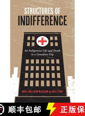 预订 Structures of Indifference: An Indigenous Life and Death in a Canadian City [9780887558351]
