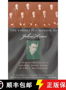 【3-4周达】The Forgotten Memoir of John Knox: A Year in the Life of a Supreme Court Clerk in FDR's Wa... [9780226448633]