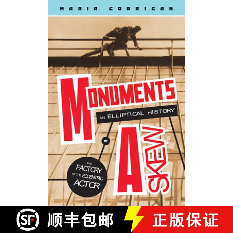 【3-4周达】Monuments Askew: An Elliptical History of the Factory of the Eccentric Actor [9781978843011]