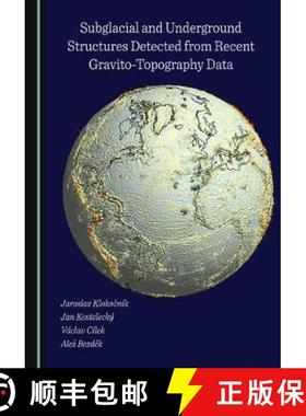 预订 Subglacial and Underground Structures Detected from Recent Gravito-Topography Data [9781527549487]