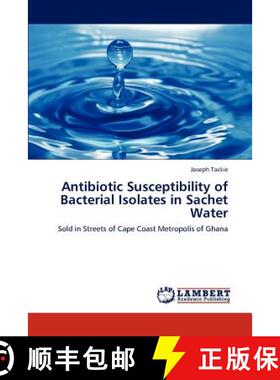 预订 Antibiotic Susceptibility of Bacterial Isolates in Sachet Water [9783847376149]