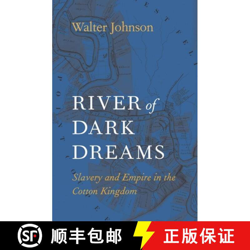 【3-4周达】River of Dark Dreams: Slavery and Empire in the Cotton Kingdom [9780674975385]