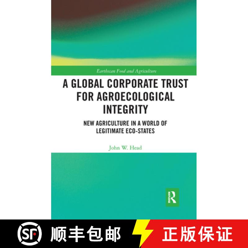 【3-4周达】A Global Corporate Trust for Agroecological Integrity: New Agriculture in a World of Legit... [9780367727376]