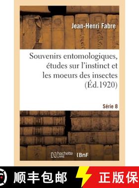 【3-4周达】Souvenirs entomologiques : études sur l'instinct et les moeurs des insectes. Série 8 [9782329559285]