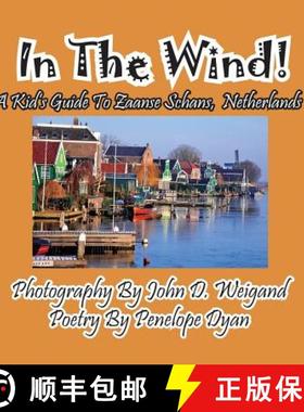 【3-4周达】In The Wind! A Kid's Guide To Zaanse Schans, Netherlands [9781614771951]