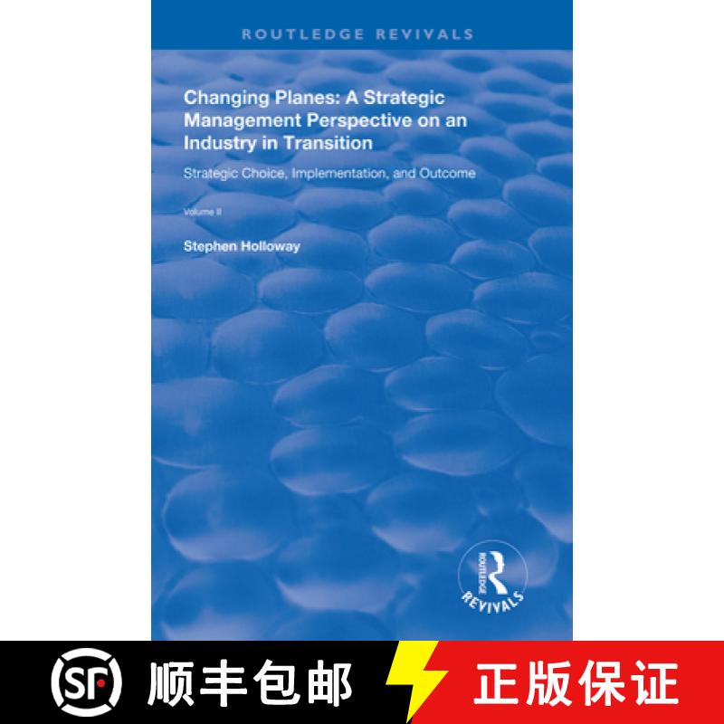 【3-4周达】Changing Planes: A Strategic Management Perspective on an Industry in Transition [9781138615823]