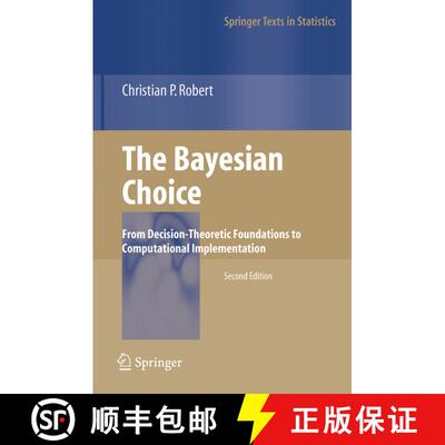 【3-4周达】精装 The Bayesian Choice : From Decision-Theoretic Foundations to Computational Implementa... [9780387952314]