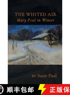 【3-4周达】The Whited Air: Mary Paul in Winter [9781646626366]