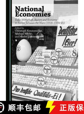 预订 National Economies: Volks-Wirtschaft, Racism and Economy in Europe Between the Wars (1918-1939/45) [9781443877862]