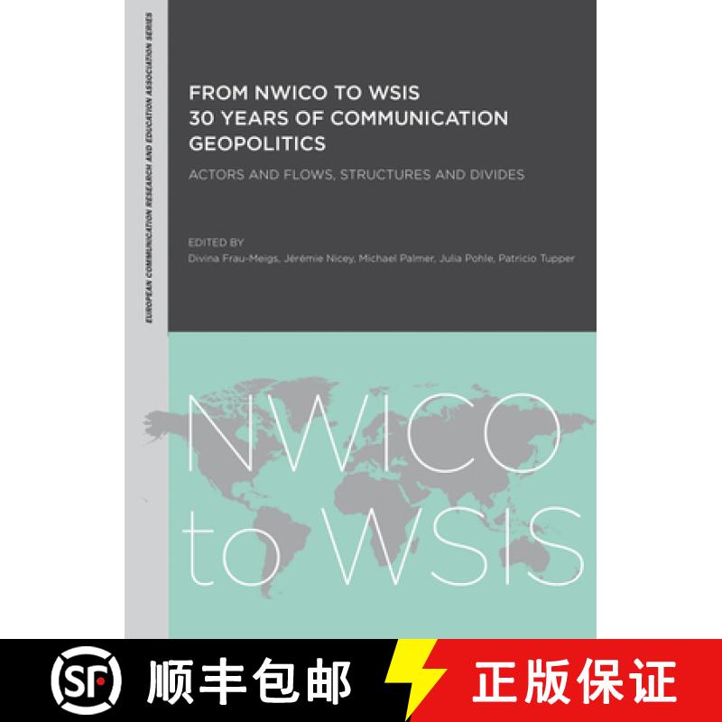 【3-4周达】From NWICO to WSIS: 30 Years of Communication Geopolitics : Actors and Flows, Structures a... [9781841506753]