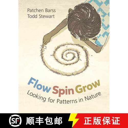 【3-4周达】Flow, Spin, Grow: Looking for Patterns in Nature [9781771475198]