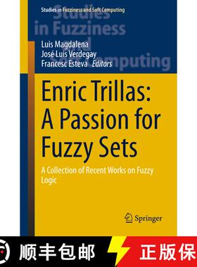 【3-4周达】Enric Trillas: A Passion for Fuzzy Sets : A Collection of Recent Works on Fuzzy Logic [9783319162348]