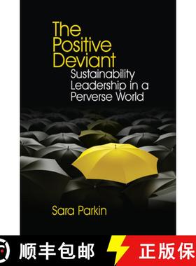 【3-4周达】The Positive Deviant: Sustainability Leadership in a Perverse World [9781138384118]