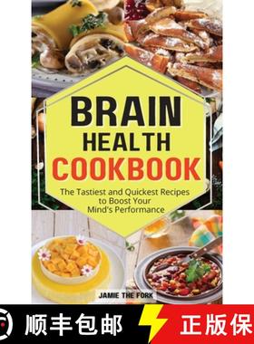 【3-4周达】Brain Health Cookbook: The Tastiest and Quickest Recipes to Boost Your Mind's Performance [9781803461076]
