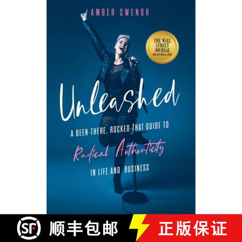 【3-4周达】精装 Unleashed: A Been-There, Rocked-That Guide to Radical Authenticity in Life and Business [9781955811170]