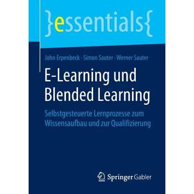 【4周达】E-Learning und Blended Learning : Selbstgesteuerte Lernprozesse zum Wissensaufbau und zur Qu... [9783658101749]