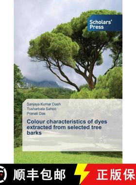 预订 Colour characteristics of dyes extracted from selected tree barks [9783639762570]