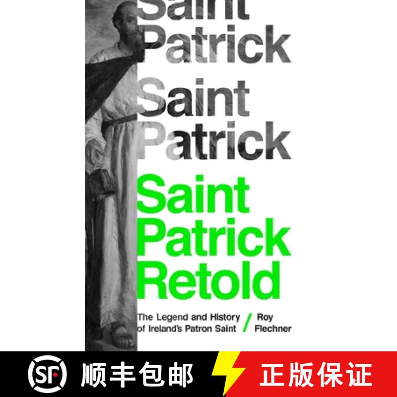 【3-4周达】Saint Patrick Retold: The Legend and History of Ireland's Patron Saint [9780691217468]