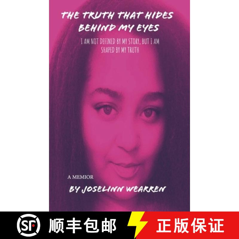 【3-4周达】The Truth That Hides Behind My Eyes: I Am Not Defined by My Story, But I Am Shaped by My T... [9781667846644]