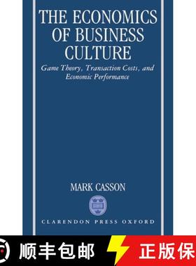 【3-4周达】Economics of Business Culture: Game Theory, Transaction Costs, and Economic Performance [9780198283751]