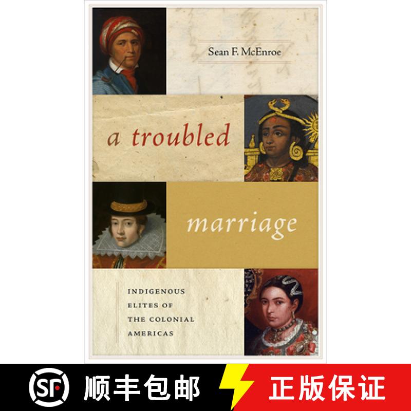 【3-4周达】A Troubled Marriage: Indigenous Elites of the Colonial Americas [9780826361189]