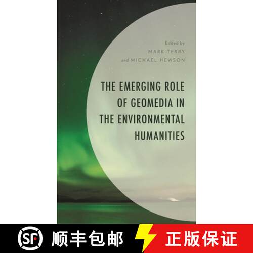 【3-4周达】精装 The Emerging Role of Geomedia in the Environmental Humanities [9781666913422]