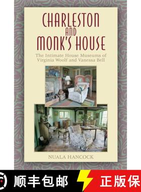 【3-4周达】Charleston and Monk's House: The Intimate House Museums of Virginia Woolf and Vanessa Bell [9780748646739]