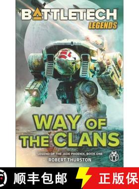 【3-4周达】BattleTech Legends: Way of the Clans (Legend of the Jade Phoenix, Book One) [9781947335424]