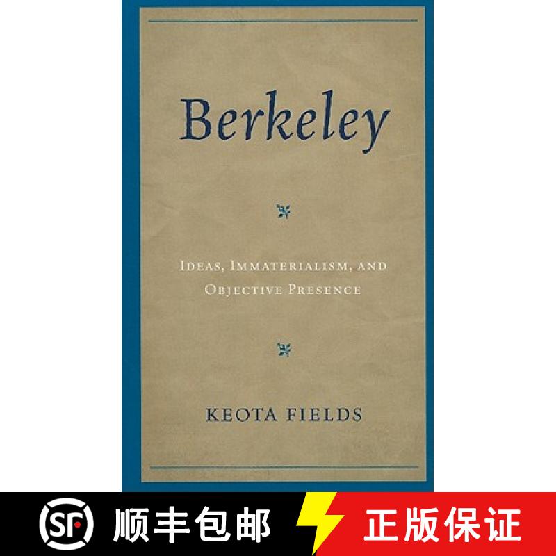 【4周达】Berkeley : Ideas, Immateralism, and Objective Presence [9780739142950]